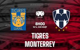 Nhận định bóng đá Tigres vs Monterrey 8h00 ngày 13/4 (VĐQG Mexico 2024/25)