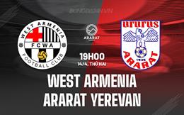 Nhận định West Armenia vs Ararat Yerevan 19h00 ngày 14/4 (VĐQG Armenia 2024/25)