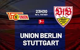 Nhận định Union Berlin vs Stuttgart 23h30 ngày 19/4 (Bundesliga 2024/25)