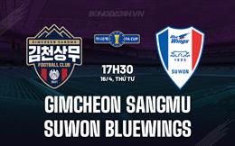 Nhận định Gimcheon Sangmu vs Suwon Bluewings 17h30 ngày 16/4 (Cúp QG Hàn Quốc 2025)