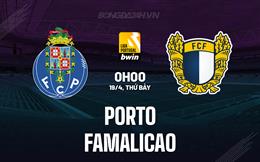 Nhận định Porto vs Famalicao 0h00 ngày 19/4 (VĐQG Bồ Đào Nha 2024/25)