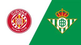 Dự đoán phạt góc hiệp 1 trận đấu Girona vs Real Betis (2h00 ngày 22/4)