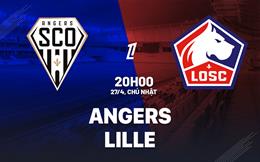 Nhận định Angers vs Lille (20h00 ngày 27/4): Hai đội khát điểm