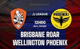 Nhận định Brisbane Roar vs Wellington Phoenix 12h00 ngày 26/4 (VĐQG Australia 2024/25)