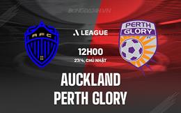 Nhận định Auckland FC vs Perth Glory 12h00 ngày 27/4 (VĐQG Australia 2024/25)