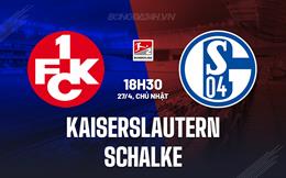 Nhận định Kaiserslautern vs Schalke 18h30 ngày 27/4 (Hạng 2 Đức 2024/25)