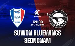 Nhận định Suwon Bluewings vs Seongnam 12h00 ngày 27/4 (Hạng 2 Hàn Quốc 2025)