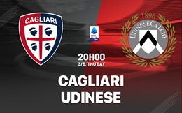 Nhận định bóng đá Cagliari vs Udinese 20h00 ngày 3/5 (Serie A 2024/25)