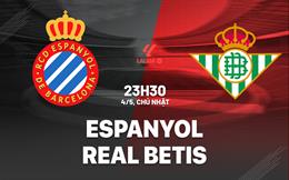 Nhận định Espanyol vs Real Betis (23h30 ngày 4/5): Thử thách khó tại RCDE