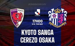 Nhận định Kyoto Sanga vs Cerezo Osaka 17h00 ngày 3/5 (VĐQG Nhật Bản 2025)