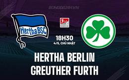 Nhận định Hertha Berlin vs Greuther Furth 18h30 ngày 4/5 (Hạng 2 Đức 2024/25)