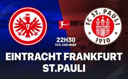 Nhận định Eintracht Frankfurt vs St.Pauli 22h30 ngày 11/5 (Bundesliga 2024/25)