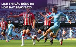 Lịch thi đấu, trực tiếp bóng đá hôm nay 10/5/2025: Southampton vs Man City