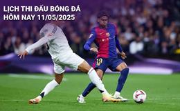 Lịch thi đấu, trực tiếp bóng đá hôm nay 11/5/2025 và rạng sáng mai ngày 12