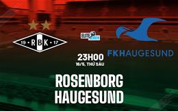 Nhận định bóng đá Rosenborg vs Haugesund 23h00 ngày 16/5 (VĐQG Na Uy 2025)