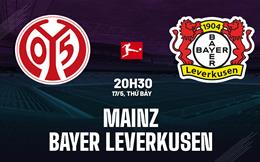 Nhận định Mainz vs Bayer Leverkusen (20h30 ngày 17/5): Ngày chia tay Xabi Alonso