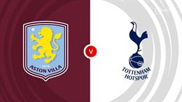 Dự đoán phạt góc trận đấu Aston Villa vs Tottenham (01h30 ngày 17/5)