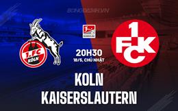 Nhận định - dự đoán Koln vs Kaiserslautern 20h30 ngày 18/5 (Hạng 2 Đức 2024/25)