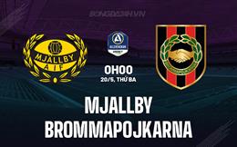 Nhận định Mjallby vs Brommapojkarna 0h00 ngày 20/5 (VĐQG Thụy Điển 2025)