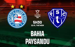 Nhận định Bahia vs Paysandu 5h30 ngày 22/5 (Cúp quốc gia Brazil 2025)