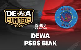 Nhận định Dewa vs PSBS Biak Numfor 19h00 ngày 23/5 (VĐQG Indonesia 2024/25)