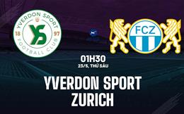 Nhận định Yverdon Sport vs Zurich 1h30 ngày 23/5 (VĐQG Thụy Sĩ 2024/25)