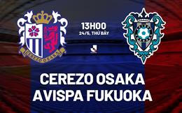 Nhận định Cerezo Osaka vs Avispa Fukuoka 13h00 ngày 24/5 (VĐQG Nhật Bản 2025)