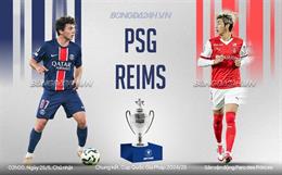 Nhận định PSG vs Reims (2h00 ngày 25/5): Bước đệm đến cú ăn 3