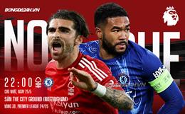 Nhận định Nottingham vs Chelsea (22h00 ngày 25/5): Căng như dây đàn