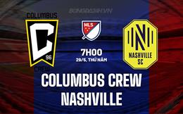 Nhận định Columbus Crew vs Nashville 7h00 ngày 29/5 (Nhà nghề Mỹ 2025)