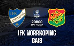 Nhận định IFK Norrkoping vs GAIS Goteborg 20h00 ngày 31/5 (VĐQG Thụy Điển 2025)