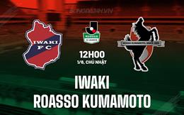 Nhận định Iwaki vs Roasso Kumamoto 12h00 ngày 1/6 (Hạng 2 Nhật Bản 2025)