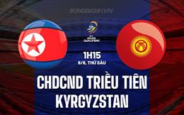 Nhận định CHDCND Triều Tiên vs Kyrgyzstan 1h15 ngày 6/6 (Vòng loại World Cup 2026)