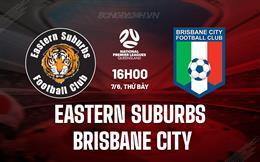 Nhận định Eastern Suburbs vs Brisbane City 16h00 ngày 7/6 (VĐ bang Queensland 2025)