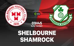 Nhận định bóng đá Shelbourne vs Shamrock 1h45 ngày 14/6 (VĐQG Ireland 2025)