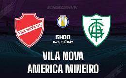 Nhận định Vila Nova vs America Mineiro 5h00 ngày 14/6 (Hạng 2 Brazil 2025)