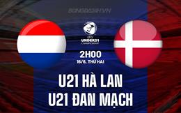 Nhận định U21 Hà Lan vs U21 Ðan Mạch 2h00 ngày 16/6 (U21 châu Âu 2025)