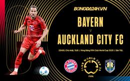 Nhận định Bayern Munich vs Auckland City (23h00 ngày 15/6): Chênh lệch đẳng cấp