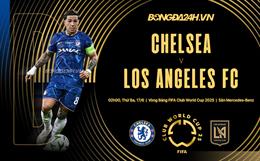 Nhận định Chelsea vs Los Angeles FC (2h00 ngày 17/6): Khó có bất ngờ