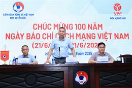 Bóng đá Việt Nam: Kiên trì phát triển từ nội lực để vươn xa