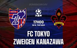 Nhận định FC Tokyo vs Zweigen Kanazawa 17h00 ngày 18/6 (Cúp Nhật Hoàng 2025)