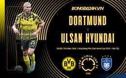 Nhận định Dortmund vs Ulsan Hyundai (02h00 ngày 26/6): Đánh chiếm ngôi đầu bảng