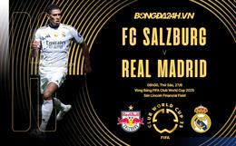 Nhận định Salzburg vs Real Madrid (08h00 ngày 27/6): Los Blancos lấn át