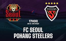 Nhận định FC Seoul vs Pohang Steelers 17h00 ngày 29/6 (VĐQG Hàn Quốc 2025)
