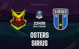 Nhận định - dự đoán Osters vs Sirius 22h30 ngày 28/6 (VĐQG Thụy Điển 2025)