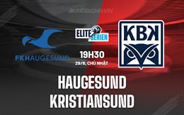 Nhận định Haugesund vs Kristiansund 19h30 ngày 29/6 (VĐQG Na Uy 2025)