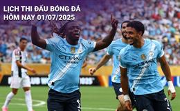 Lịch thi đấu, trực tiếp bóng đá hôm nay 1/7/2025: Man City vs Al Hilal