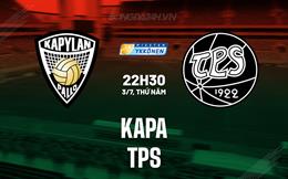 Nhận định bóng đá KaPa vs TPS 22h30 ngày 3/7 (Hạng 2 Phần Lan 2025)