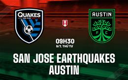 Nhận định San Jose Earthquakes vs Austin 9h30 ngày 9/7 (Cúp QG Mỹ 2025)