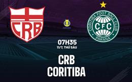 Nhận định bóng đá CRB Maceio vs Coritiba 7h35 ngày 11/7 (Hạng 2 Brazil 2025)